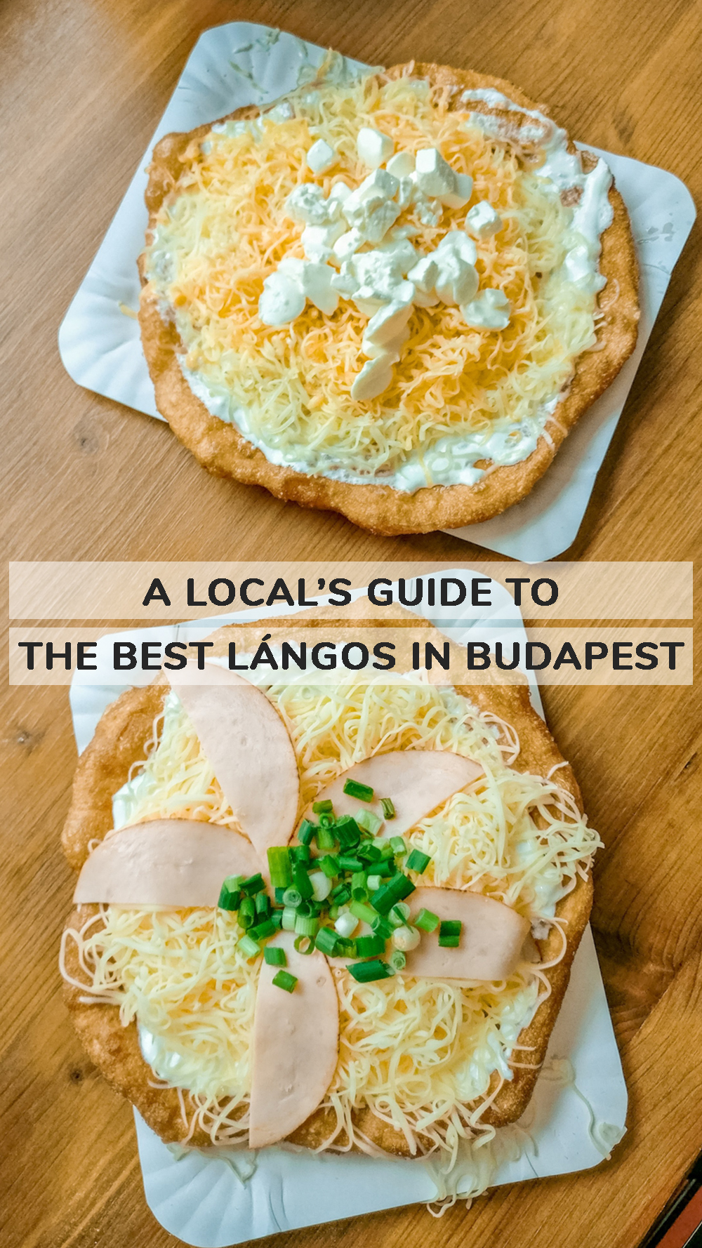 A local’s guide to the best lángos in Budapest, Hungary | Aliz’s Wonderland